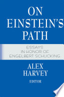 On Einstein’s Path [E-Book] : Essays in Honor of Engelbert Schucking /