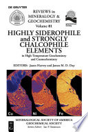 Highly siderophile and strongly chalcophile elements in high-temperature geochemistry and cosmochemistry [E-Book] /