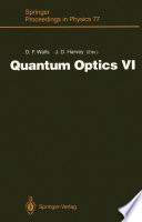 Quantum Optics VI [E-Book] : Proceedings of the Sixth International Symposium on Quantum Optics, Rotorua, New Zealand, January 24–28, 1994 /