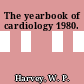 The yearbook of cardiology 1980.
