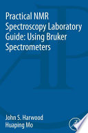 Practical NMR spectroscopy laboratory guide : using Bruker spectrometers [E-Book] /