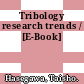 Tribology research trends / [E-Book]