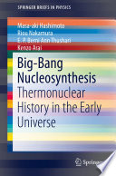 Big-Bang Nucleosynthesis [E-Book] : Thermonuclear History in the Early Universe /
