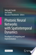 Photonic Neural Networks with Spatiotemporal Dynamics [E-Book] : Paradigms of Computing and Implementation /