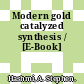 Modern gold catalyzed synthesis / [E-Book]