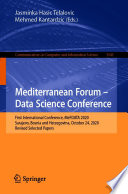 Mediterranean Forum - Data Science Conference [E-Book] : First International Conference, MeFDATA 2020, Sarajevo, Bosnia and Herzegovina, October 24, 2020, Revised Selected Papers /