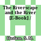 The Riverscape and the River [E-Book] /