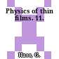 Physics of thin films. 11.