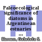 Paleoecological significance of diatoms in Argentinean estuaries / [E-Book]