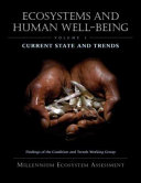Ecosystems and human well-being. 1. Current state and trends /