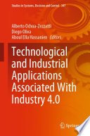 Technological and Industrial Applications Associated With Industry 4.0 [E-Book] /