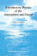Introductory physics of the atmosphere and ocean.
