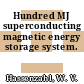 Hundred MJ superconducting magnetic energy storage system.