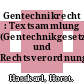 Gentechnikrecht : Textsammlung (Gentechnikgesetz und Rechtsverordnungen) /