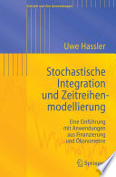 Stochastische Integration und Zeitreihenmodellierung [E-Book] : eine Einführung mit Anwendungen aus Finanzierung und Ökonometrie /