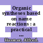 Organic syntheses based on name reactions : a practical guide to over 750 transformations [E-Book] /