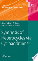 Synthesis of Heterocycles via Cycloadditions I [E-Book] /