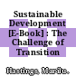 Sustainable Development [E-Book] : The Challenge of Transition /