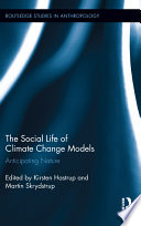 The social life of climate change models : anticipating nature [E-Book] /