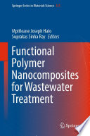 Functional Polymer Nanocomposites for Wastewater Treatment [E-Book] /