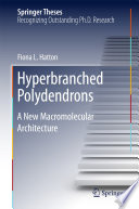 Hyperbranched Polydendrons [E-Book] : A New Macromolecular Architecture /