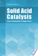 Solid acid catalysis : from fundamentals to applications [E-Book] /