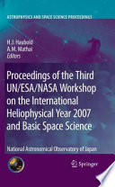 Proceedings of the Third UN/ESA/NASA Workshop on the International Heliophysical Year 2007 and Basic Space Science [E-Book] : National Astronomical Observatory of Japan /