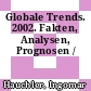 Globale Trends. 2002. Fakten, Analysen, Prognosen /