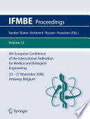 4th European Conference of the International Federation for Medical and Biological Engineering [E-Book] : ECIFMBE 2008 23–27 November 2008 Antwerp, Belgium /