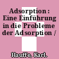Adsorption : Eine Einführung in die Probleme der Adsorption /
