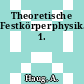 Theoretische Festkörperphysik. 1.