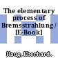 The elementary process of Bremsstrahlung / [E-Book]