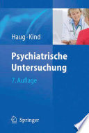 Psychiatrische Untersuchung [E-Book] : Ein Leitfaden für Studierende, Ärzte und Psychologen in Praxis und Klinik /