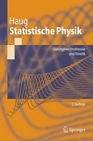Statistische Physik [E-Book] : Gleichgewichtstheorie und Kinetik /