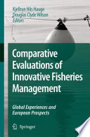 Comparative Evaluations of Innovative Fisheries Management [E-Book] : Global Experiences and European Prospects /