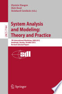 System Analysis and Modeling: Theory and Practice [E-Book] : 7th International Workshop, SAM 2012, Innsbruck, Austria, October 1-2, 2012. Revised Selected Papers /