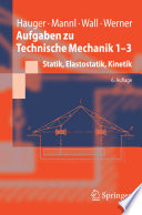 Aufgaben zu Technische Mechanik 1–3 [E-Book] : Statik, Elastostatik, Kinetik /