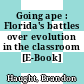 Going ape : Florida's battles over evolution in the classroom [E-Book] /