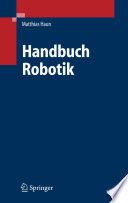 Handbuch Robotik [E-Book] : Programmieren und Einsatz intelligenter Roboter /