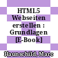 HTML5 Webseiten erstellen : Grundlagen [E-Book] /