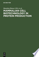 Mammalian cell biotechnology in protein production /