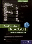 Das Praxisbuch ActionScript 3 : [aktuell zu Adobe Flash CS4] /