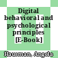 Digital behavioral and psychological principles [E-Book] /