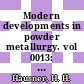Modern developments in powder metallurgy. vol 0013: ferrous and nonferrous materials : International powder metallurgy conference. 0006: proceedings : P/M. 1980 : Washington, DC, 22.06.1980-27.06.1980.