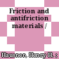 Friction and antifriction materials /