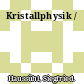 Kristallphysik /