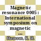Magnetic resonance 0005 : International symposium on magnetic resonance 0005: selected specially invited and plenary lectures : Bombay, 14.01.74-18.01.74.