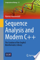 Sequence Analysis and Modern C++ [E-Book] : The Creation of the SeqAn3 Bioinformatics Library /