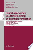 Formal Approaches to Software Testing and Runtime Verification [E-Book] / First Combined International Workshops FATES 2006 and RV 2006,     Seattle, WA, USA, August 15-16, 2006, Revised Selected Papers
