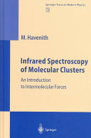 Infrared spectroscopy of molecular clusters : an introduction to intermolecular forces /